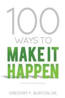 100 Ways To Make It Happen 1469992965 Book Cover