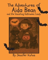 The Adventures of Aida Bean and the Vanishing Halloween Candy B0FMN5QW59 Book Cover