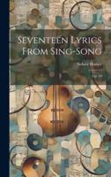 Seventeen Lyrics From Sing-song: Op. 19 1021951579 Book Cover