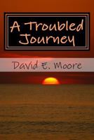 Troubled Journey 1477527117 Book Cover