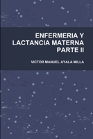 ENFERMERIA Y LACTANCIA MATERNA PARTE II 1291081925 Book Cover