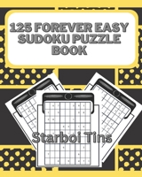 125 Forever Easy Sudoko Puzzle Book B0BFTSZ9B5 Book Cover