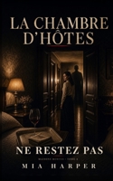 La Chambre d'Hôtes: Ne restez pas (Maisons mortes) (French Edition) B0H4WP3PK1 Book Cover