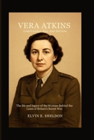 Vera Atkins: Codebreaker, Spy, and Heroine: The Life and Legacy of the Woman Behind the Lines of Britain’s Secret War B0G7VNS1MM Book Cover