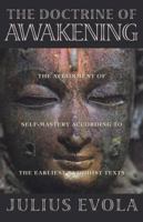 The Doctrine of Awakening: The Attainment of Self-Mastery According to the Earliest Buddhist Texts 0892815531 Book Cover