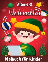 Weihnachtsfarbbuch f�r Kinder Alter 4-8: Nette Seiten mit Santa Claus, Rentier, Schneem�nner, Weihnachtsbaum & mehr! 877577111X Book Cover