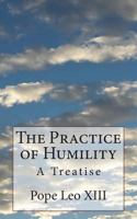 The Practice of Humility A Treatise: Large Print Edition 1721943722 Book Cover