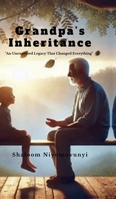 Grandpa's Inheritance: "An Unexpected Legacy That Changed Everything" B0F4Y48QJJ Book Cover