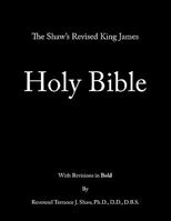 The Shaw's Revised King James Holy Bible 1425116671 Book Cover