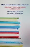 Dire Straits-Education Reforms: Ideology, Vested Interests and Evidence 1800649304 Book Cover