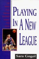 Playing in a New League : The Women of the American Basketball League's First Season 1570281998 Book Cover