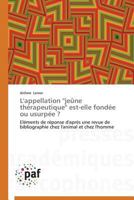 L'Appellation ''Jeane Tha(c)Rapeutique'' Est-Elle Fonda(c)E Ou Usurpa(c)E ? 3841621740 Book Cover