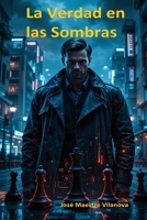 La Verdad en las Sombras (Spanish Edition) B0DWLCJYZH Book Cover
