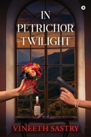 In Petrichor Twilight B0DCP398XL Book Cover