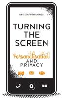 Turning The Screen: Personalisation and Privacy 153270206X Book Cover
