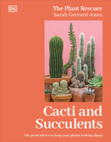 Cacti and Succulents: How to Handle Prickly Plants with Care 0593961129 Book Cover