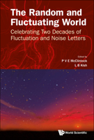 The Random and Fluctuating World: Celebrating Two Decades of Fluctuation and Noise Letters 9811252130 Book Cover