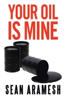 Your Oil Is Mine 1664177396 Book Cover