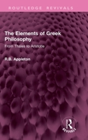 The Elements of Greek Philosophy: From Thales to Aristotle (Routledge Revivals) 1032903260 Book Cover