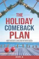 The Holiday Comeback Plan: Reset Your Body & Mind After the Festive Season (The Complete Holiday Health System: 3 Steps to a Happier, Healthier You from November to January) B0G6F5JL2B Book Cover