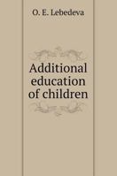 Additional education of children 5519563926 Book Cover