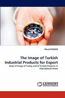 The Image of Turkish Industrial Products for Export 3844385096 Book Cover