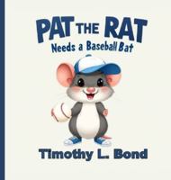 Pat the Rat Needs a Baseball Bat (Illiiustrated Rhymes for Young Minds) 1088247180 Book Cover