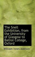 The Snell Exhibition, From the University of Glasgow to Balliol College, Oxford 9354153283 Book Cover