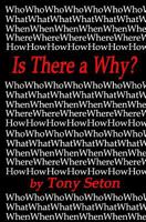 Is There a Why? 0998960594 Book Cover