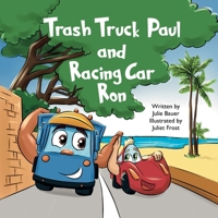 Trash Truck Paul and Racing Car Ron B0FGFJQVZD Book Cover