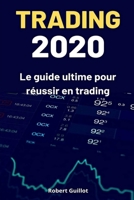 Trading 2020: Le guide ultime pour r?ussir en trading B087LG8R2B Book Cover