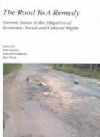 The Road to a Remedy : Current Issues in the Litigation of Economic, Social, and Cultural Rights 0646455389 Book Cover