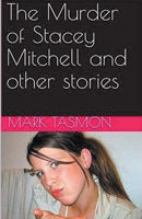 The Murder of Stacey Mitchell and Other Stories B0CVCXCLD7 Book Cover
