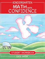 Kindergarten Math With Confidence Student Workbook 1945841486 Book Cover