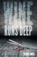 Wine Runs Deep: A wine country crime caper 1525519611 Book Cover