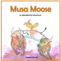 Musa Moose - An Alphabetical Adventure 1777219507 Book Cover