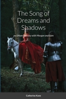 The Song of Dreams and Shadows: an Urban Fantasy with Morgan and Sam 0984695176 Book Cover