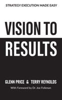 Vision To Results: Strategy execution made easy 1923523759 Book Cover
