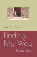 Finding My Way: Daisy's Story 1794201629 Book Cover