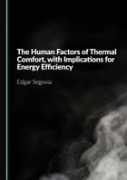 The Human Factors of Thermal Comfort, with Implications for Energy Efficiency 1036417972 Book Cover