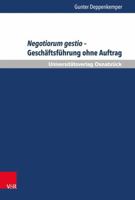 Negotiorum Gestio - Geschaftsfuhrung Ohne Auftrag: Zu Entstehung, Kontinuitat Und Wandel Eines Gemeineuropaischen Rechtsinstituts 3847102931 Book Cover