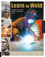 Learn to Weld: Beginning MIG Welding and Metal Fabrication Basics 0785832327 Book Cover
