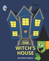 The Witch's House: Halloween Picture Book For Kids B094T5Z3JQ Book Cover