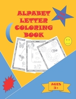 ALPHABET LETTERS COLORING BOOK FOR KIDS AGES 3+: high-quality black&white Alphabet coloring book for kids ages 2-5. Toddler ABC coloring book-fun coloring books for toddlers and kids B0892J1FRB Book Cover