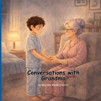 Conversations with Grandma: A lesson on Kindness and Purpose B0FV6XHF7T Book Cover