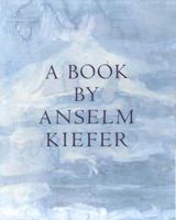 A Book by Anselm Kiefer 0807611913 Book Cover