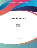 Etude Sur Beccaria: Discours 1149706309 Book Cover