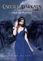 Caecilia Darkata: Nach der Wahrheit 3756292215 Book Cover