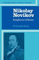 Nikolay Novikov: Enlightener of Russia 0521111447 Book Cover