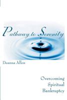 Pathway to Serenity Overcoming Spiritual Bankruptcy 1419614428 Book Cover